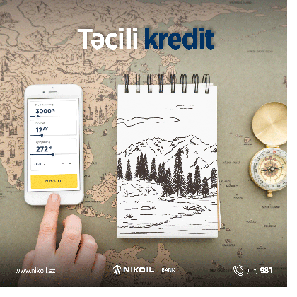 Nikoil Bank-dan arzuları gercəkləşdirən Təcili kredit