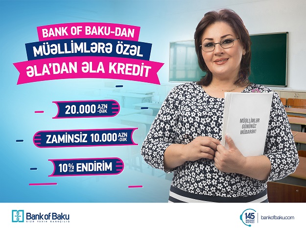 Bank of Baku-dan Müəllimlərə ƏLA’dan ƏLA KREDİT!